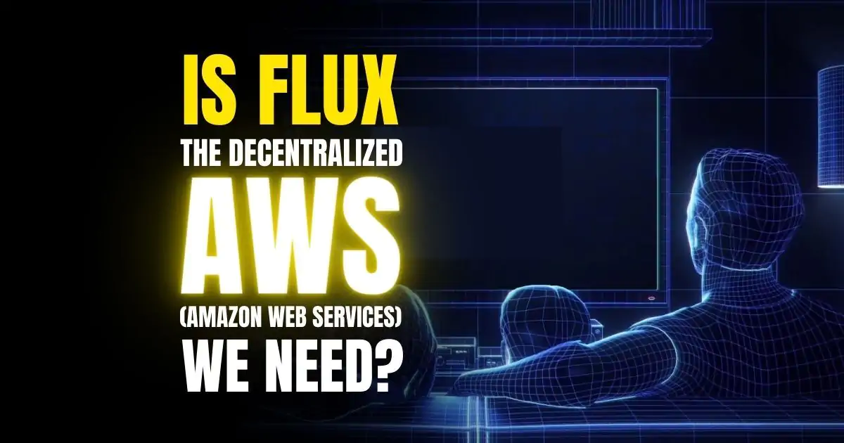 Is Flux the Decentralized AWS (Amazon Web Services) We Need?