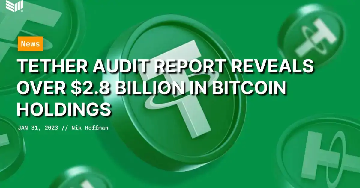 Tether's Audit Report Reveals Over $2.8 Billion in Bitcoin Holdings