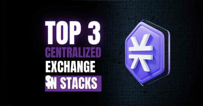 Best 3 Centralized Exchanges to Buy Stacks