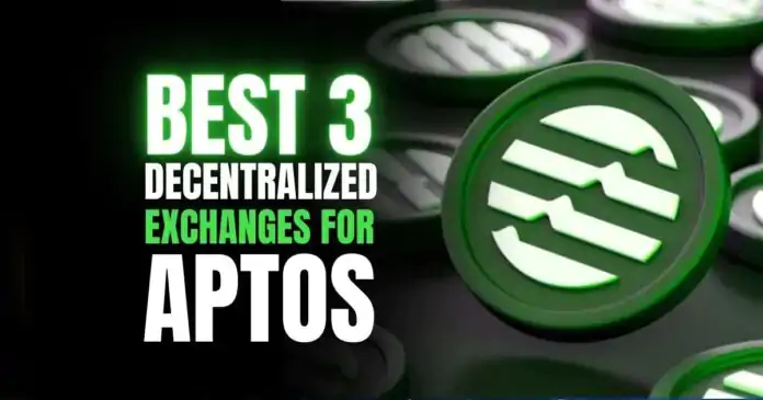 Best 3 Decentralized Exchanges for APTOS