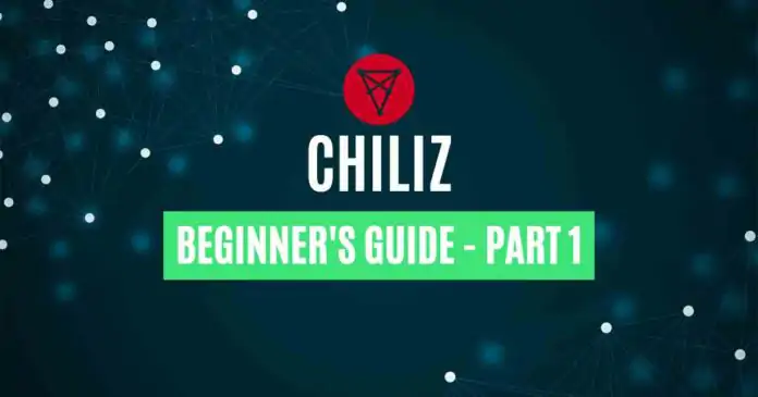 Introduction to CHILIZ – Part 1