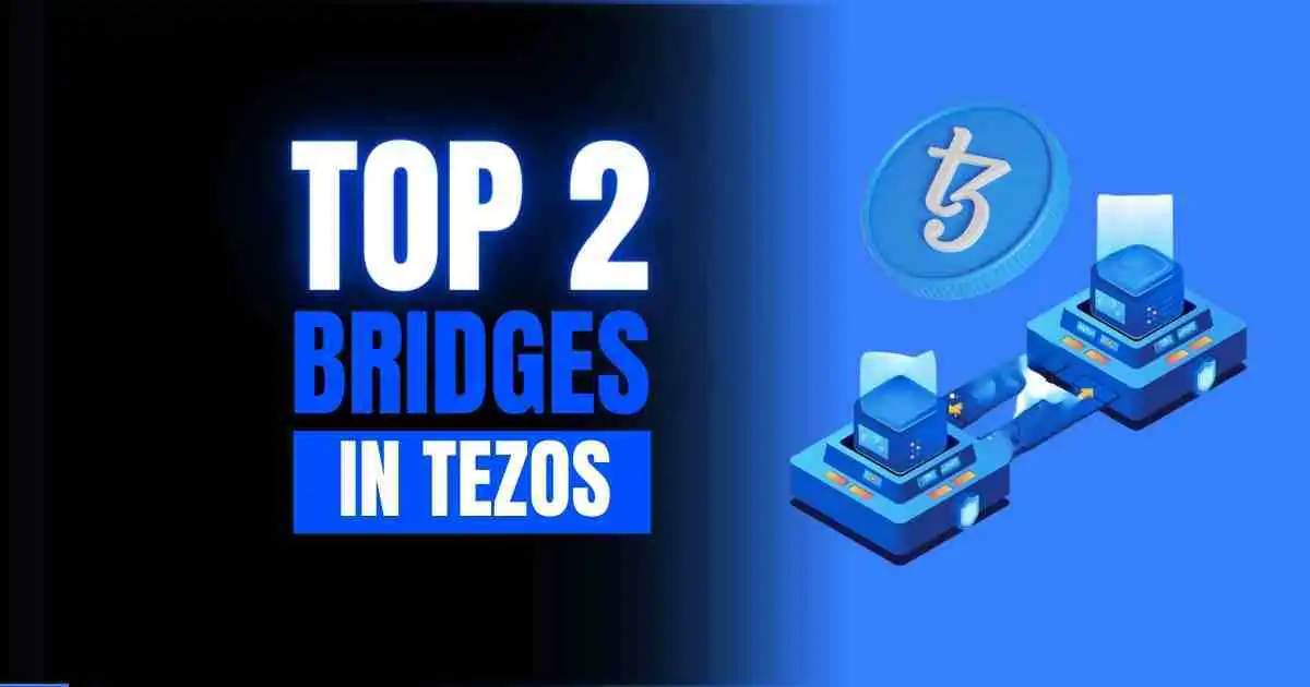 Top 2 Bridges for Tezos