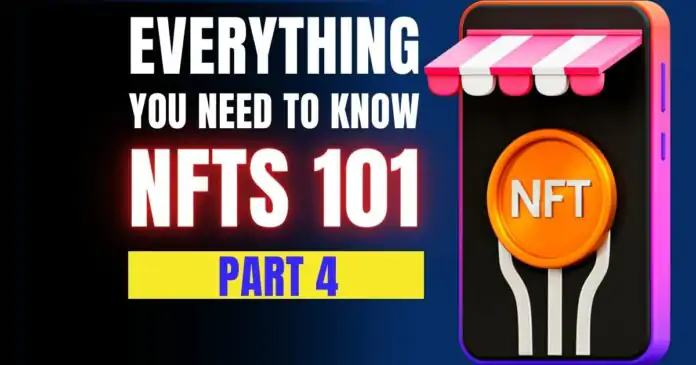 NFTs 101- Everything You Need to Know – Part 4