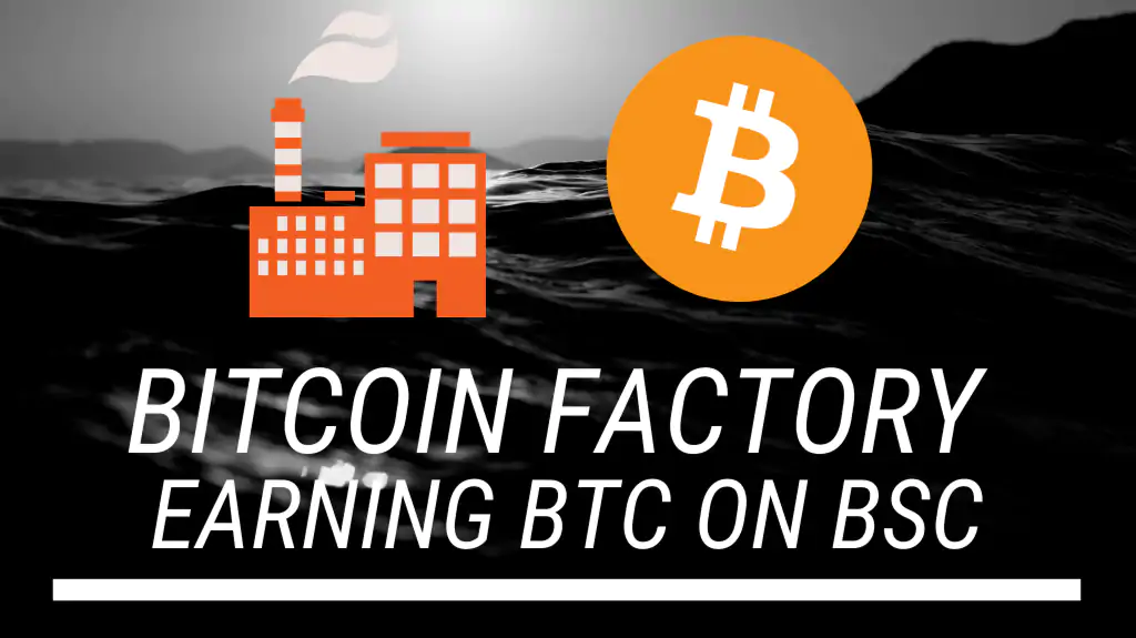 Bitcoin Factory - Earning BTC on BSC