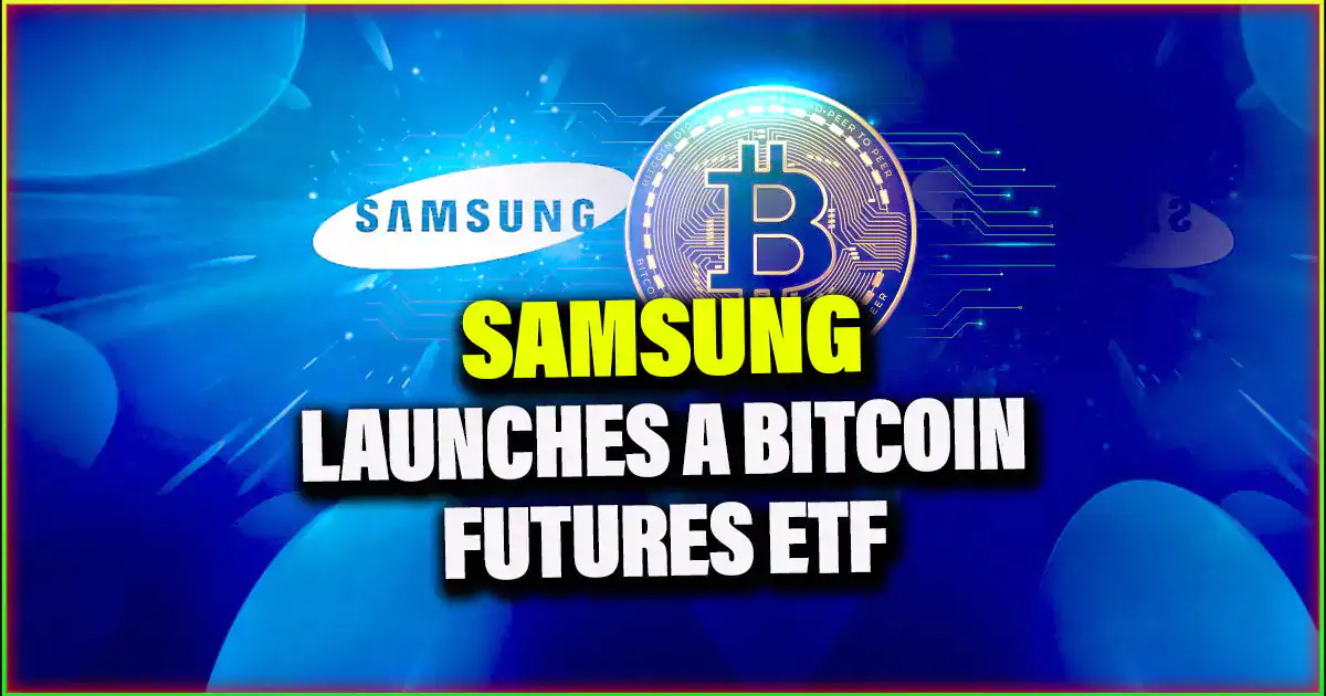Samsung Launches a Bitcoin Futures ETF