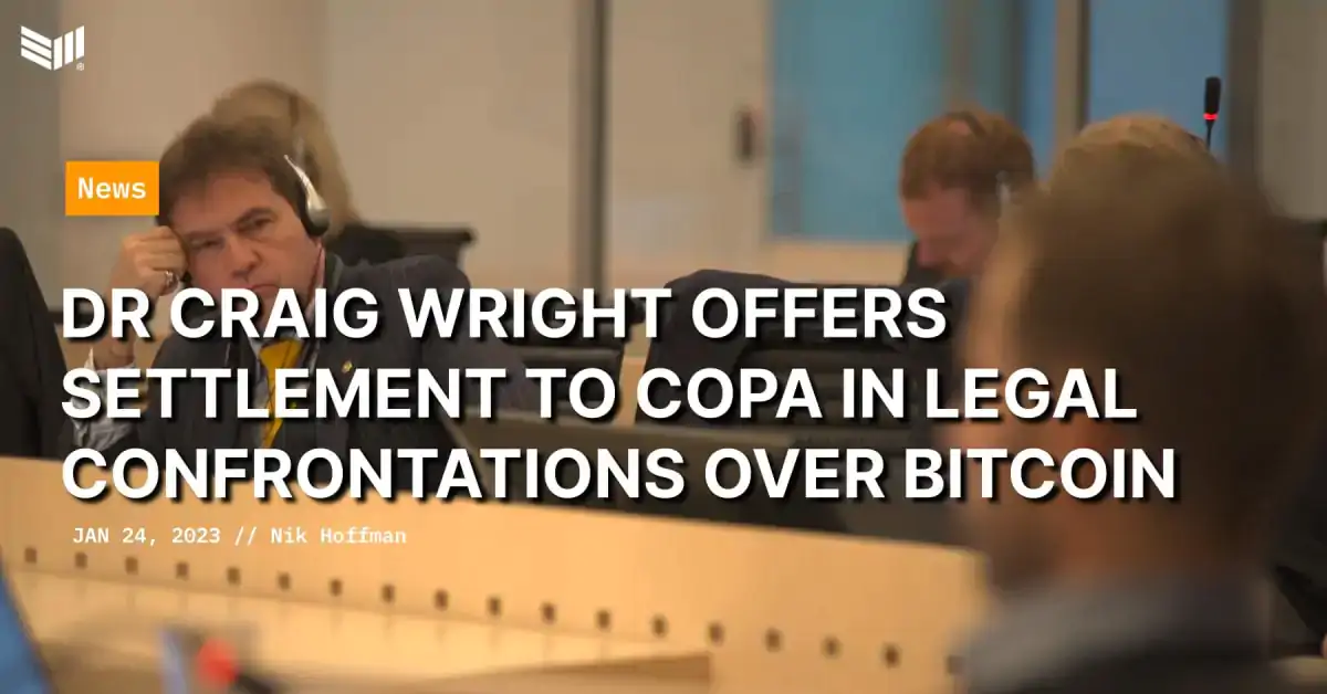 Dr Craig Wright Offers Settlement To COPA in Legal Confrontations Over Bitcoin