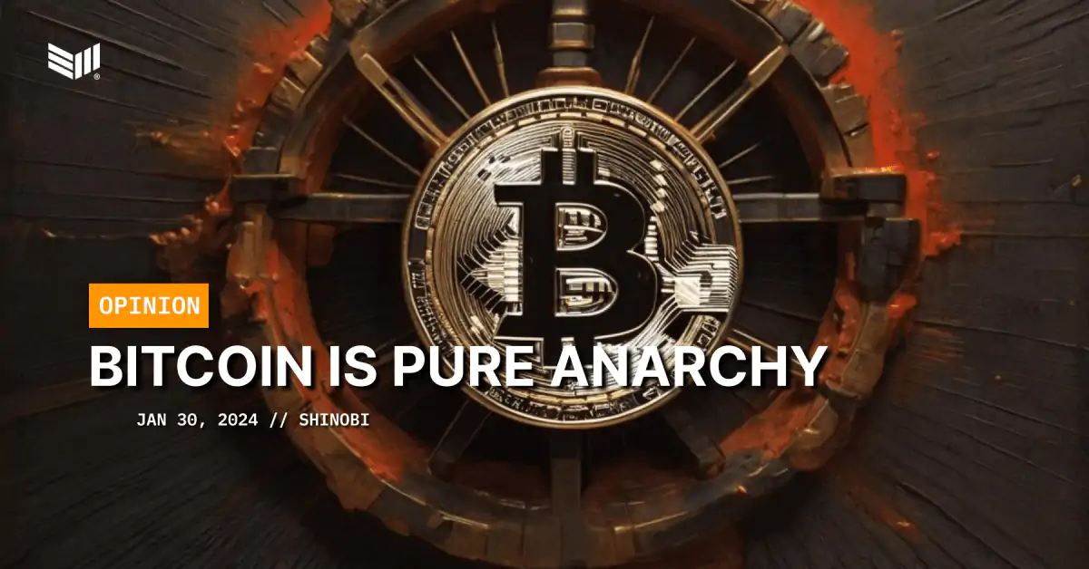 Bitcoin Is Pure Anarchy